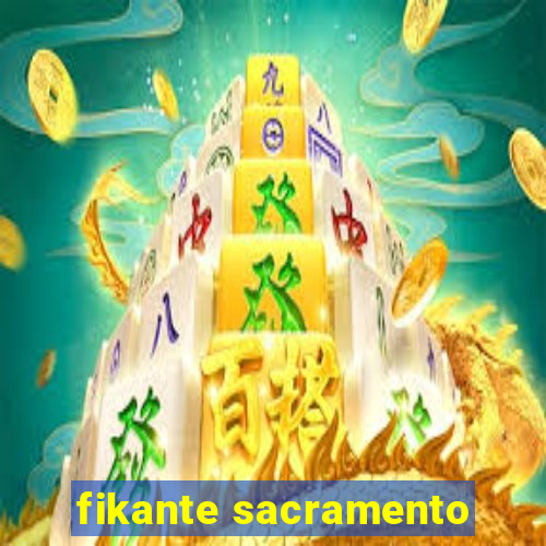 fikante sacramento